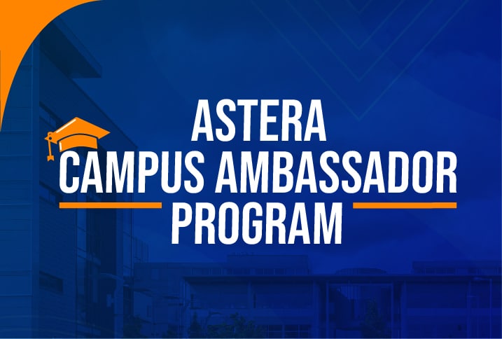Todo lo que necesita saber sobre el Astera Programa de embajadores del campus