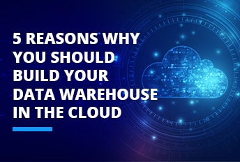 5 razones por las que debería crear su almacén de datos en la nube
