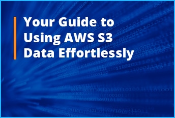 Votre guide pour utiliser les données AWS S3 sans effort