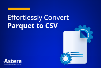 Легко конвертируйте паркет в CSV с помощью Astera Centerprise