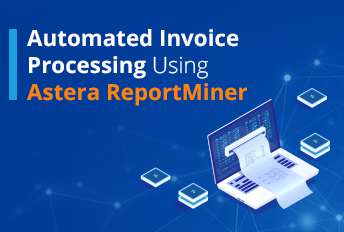 Traitement automatisé des factures à l'aide de Astera ReportMiner