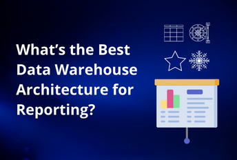 Qual é a melhor arquitetura de data warehouse para geração de relatórios?